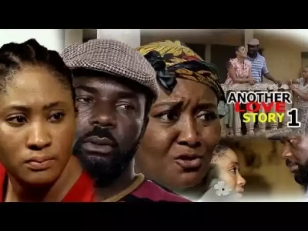 Video: Another Love Story [Season 1] - Latest Nigerian Nollywoood Movies 2018